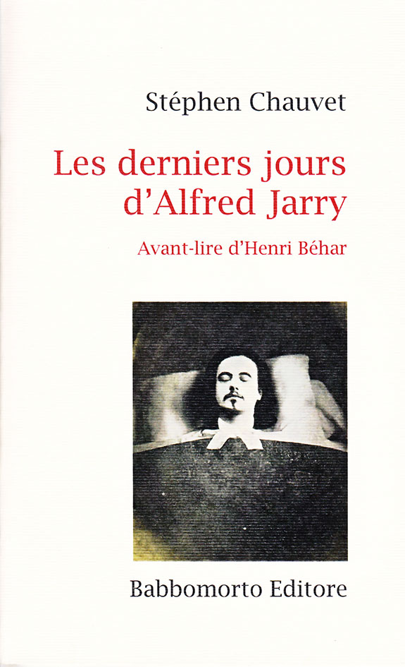 Les derniers jours d'alfred jarry